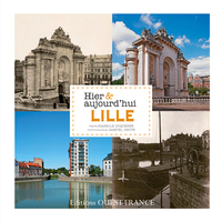 LILLE HIER & AUJOURD'HUI