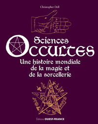 SCIENCES OCCULTES, UNE HISTOIRE MONDIALE DE LA MAGIE...