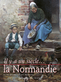 Il y a un siècle... la Normandie