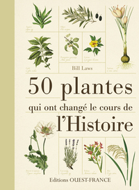 50 PLANTES QUI ONT CHANGE LE COURS DE L'HISTOIRE