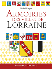 ARMOIRIES DES VILLES DE LORRAINE