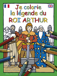 JE COLORIE LA LEGENDE DU ROI ARTHUR
