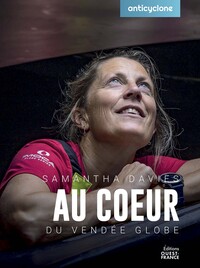Anticyclone - Au coeur du Vendée Globe - Samantha Davies