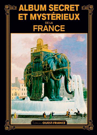 ALBUM SECRET ET MYSTERIEUX DE LA FRANCE