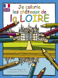 JE COLORIE LES CHATEAUX DE LA LOIRE