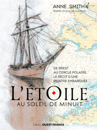 L'ETOILE AU SOLEIL DE MINUIT - RECIT D'UNE PEINTRE EMBARQUEE