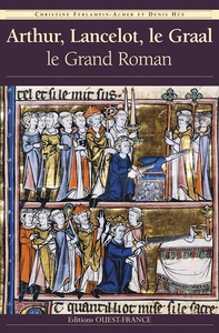 Arthur, Lancelot, le Graal : Le grand roman