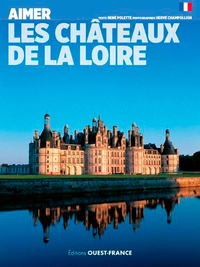 Aimer les châteaux de la Loire