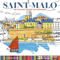 SAINT-MALO - MA VILLE DE TOUTES LES COULEURS