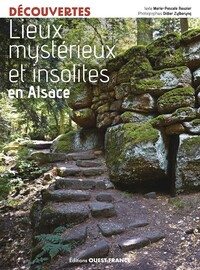 LIEUX MYSTERIEUX ET INSOLITES EN ALSACE