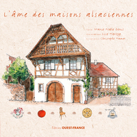 L'AME DES MAISONS ALSACIENNES