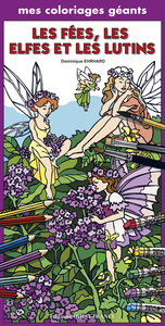MES COLORIAGES GEANTS : LES FEES, LES ELFES ET LES LUTINS