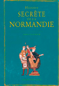 HISTOIRE SECRETE DE LA NORMANDIE