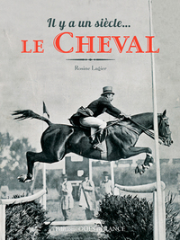 Il y a un siècle.... le cheval