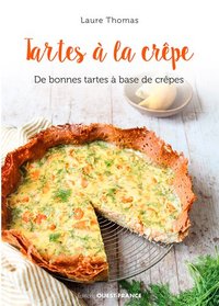 TARTE A LA CREPE. DE BONNES TARTES A BASE DE CREPES