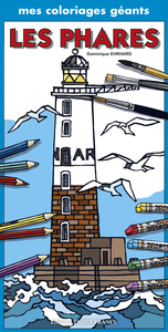 MES COLORIAGES GEANTS : LES PHARES