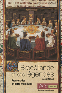 BROCELIANDE ET SES LEGENDES, PROMENADES EN TERRE MEDIEVALE