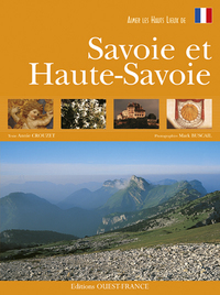 Aimer les hauts lieux de Savoie et Haute-Savoie