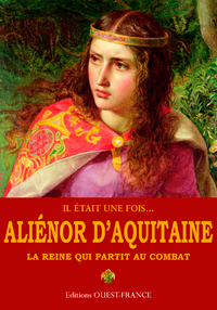 Il était une fois... Aliénor d'Aquitaine