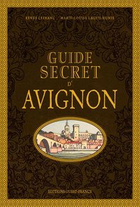 GUIDE SECRET D' AVIGNON