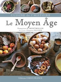 CUISINE DE L'HISTOIRE : LE MOYEN AGE