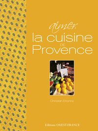 Aimer la cuisine de Provence