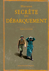 HISTOIRE SECRETE DU DEBARQUEMENT