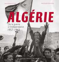 Algérie. De la guerre à l'indépendance 1957-1962