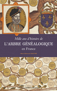 MILLE ANS D'HISTOIRE DE L'ARBRE GENEALOGIQUE EN FRANCE