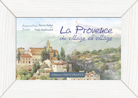 PROVENCE DE VILLAGE EN VILLAGE (LA)