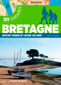 50 balades Bretagne - Entre terre et bord de mer