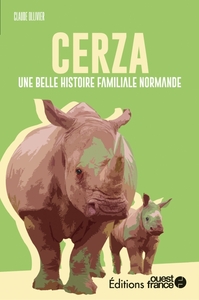 FAIRE L'OUEST : CERZA, UNE BELLE HISTOIRE FAMILIALE NORMANDE