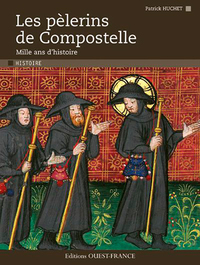 LES PELERINS DE COMPOSTELLE. MILLE ANS D'HISTOIRE