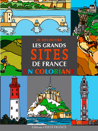 JE DECOUVRE LES GRANDS SITES DE FRANCE EN COLORIANT