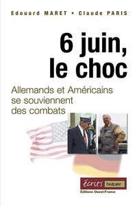 6 juin, le choc. Allemands et Américains se souviennent des combats