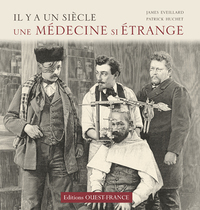 Il y a un siècle... une médecine si étrange