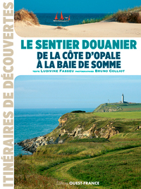 LE SENTIER DOUANIER DE LA COTE D'OPALE A LA BAIE DE SOMME