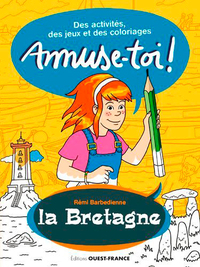 Amuse-toi ! La Bretagne   Des activités et des coloriages