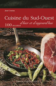 CUISINE DU SUD-OUEST D'HIER ET D'AUJOURD'HUI