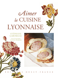 Aimer la cuisine lyonnaise