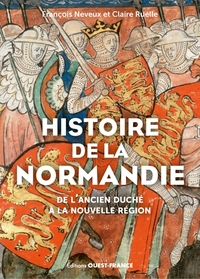 HISTOIRE DE LA NORMANDIE : DE L'ANCIEN DUCHE A LA NOUVELLE REGION