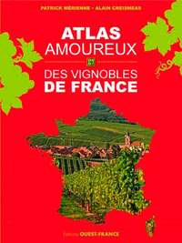 ATLAS AMOUREUX DES VIGNOBLES DE FRANCE