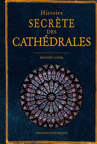 Histoire secrète des Cathédrales