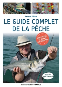 LE GUIDE COMPLET DE LA PECHE - EDITION AUGMENTEE