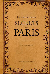 LES NOUVEAUX SECRETS DE PARIS