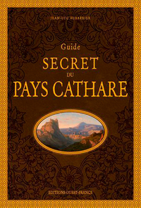 GUIDE SECRET DU PAYS CATHARE