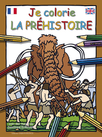 JE COLORIE LA PREHISTOIRE
