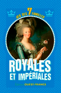 JEU DES 7 FAMILLES ROYALES ET IMPERIALES