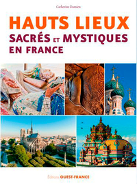 HAUTS LIEUX SACRES ET MYSTIQUES EN FRANCE
