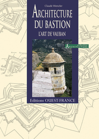 Architecture du bastion, l'art de Vauban